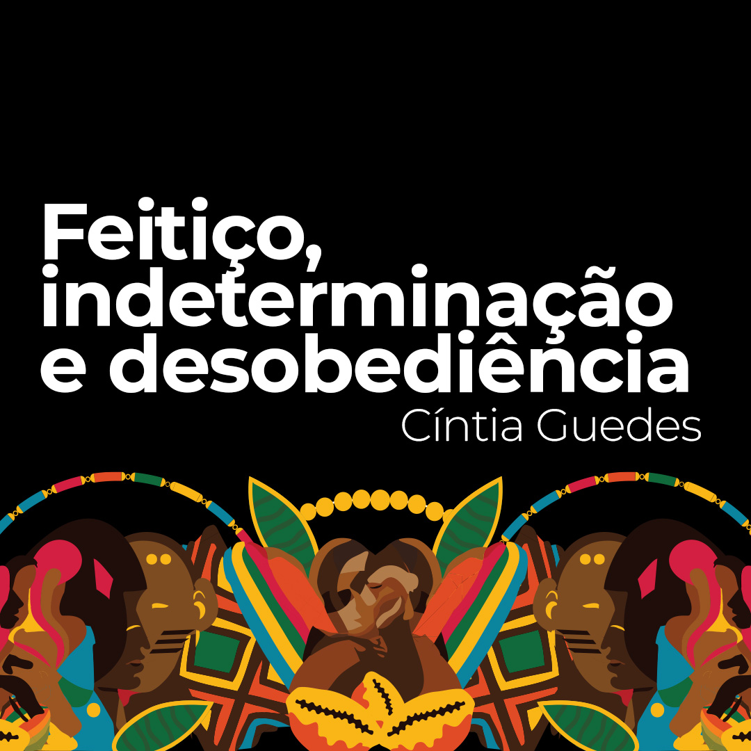 Feitiço, indeterminação e desobediência