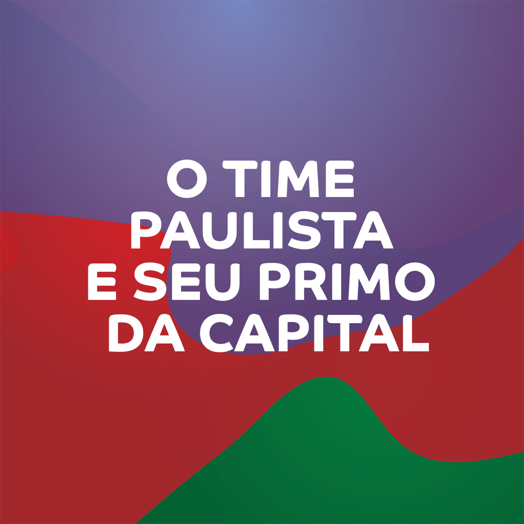 O Time Paulista e Seu Primo da Capital